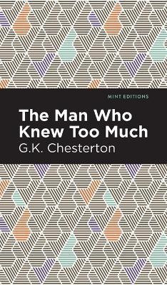 The Man Who Knew Too Much(English, Hardcover, Chesterton G. K.)