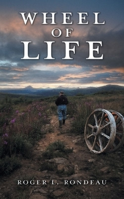 Wheel of Life(English, Paperback, Rondeau Roger L)