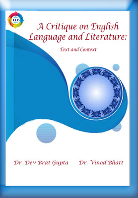A Critique on English Language and Literature: Text and Context(Paperback, Dr. Dev Brat Gupta, Dr. Vinod Bhatt)