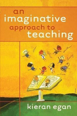An Imaginative Approach to Teaching(English, Paperback, Egan Kieran)