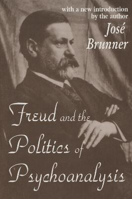 Freud and the Politics of Psychoanalysis(English, Paperback, Brunner Jose)