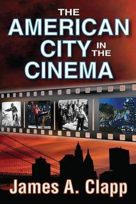 The American City in the Cinema(English, Hardcover, Clapp James A.)