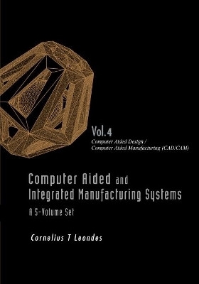 Computer Aided And Integrated Manufacturing Systems - Volume 4: Computer Aided Design / Computer Aided Manufacturing (Cad/cam)(English, Hardcover, unknown)