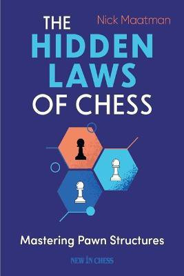 The Hidden Laws of Chess(English, Paperback, Maatman Nick)