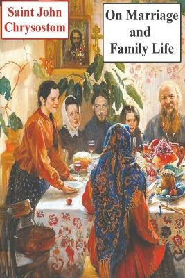 On Marriage and Family Life(English, Paperback, Chrysostom Saint John)