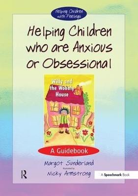 Helping Children Who are Anxious or Obsessional(English, Paperback, Sunderland Margot)