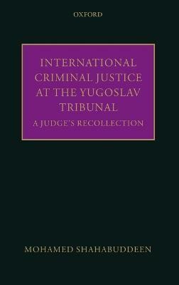 International Criminal Justice at the Yugoslav Tribunal(English, Hardcover, Shahabuddeen Mohamed)