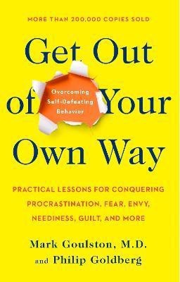 Get Out of Your Own Way(English, Paperback, Goulston Mark M.D.)