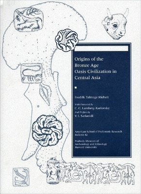 Origins of the Bronze Age Oasis Civilization in Central Asia(English, Paperback, Hiebert Fredrik Talmage)