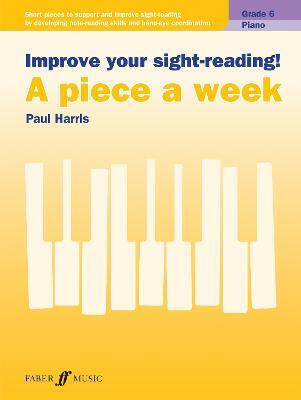 Improve your sight-reading! A piece a week Piano Grade 6(English, Sheet music, Harris Paul)