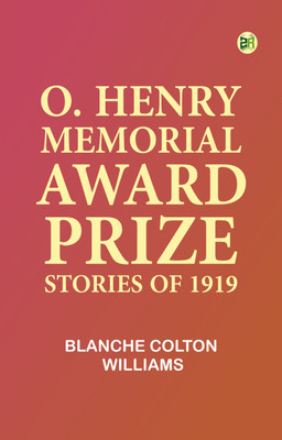 O. Henry Memorial Award Prize Stories of 1919(Paperback, Blanche Colton Williams)