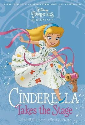 Disney Princess Cinderella: Cinderella Takes the Stage(English, Paperback, Walt Disney)