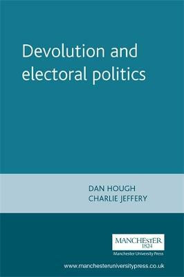 Devolution and Electoral Politics(English, Hardcover, unknown)
