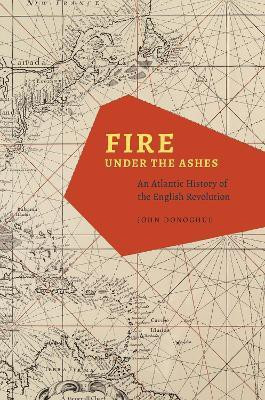 Fire under the Ashes(English, Hardcover, Donoghue John)