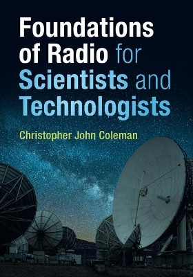 Foundations of Radio for Scientists and Technologists(English, Hardcover, Coleman Christopher John)