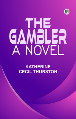 The Gambler: A Novel(Paperback, Katherine Cecil Thurston)