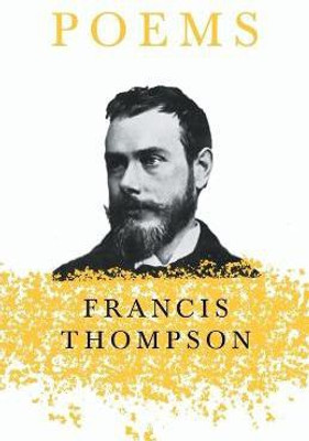 Poems;With a Chapter from Francis Thompson, Essays, 1917 by Benjamin Franklin Fisher(English, Paperback, Thompson Francis)