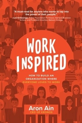 WorkInspired: How to Build an Organization Where Everyone Loves to Work(English, Hardcover, Ain Aron)