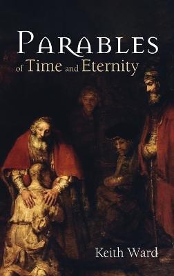 Parables of Time and Eternity(English, Hardcover, Ward Keith)