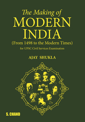 The Making of Modern India: From 1498 to the Modern Times(Paperback, Ajay Shukla)