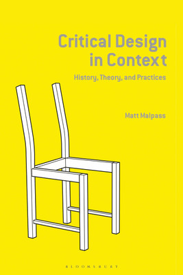 Critical Design in Context(English, Paperback, Malpass Matt)
