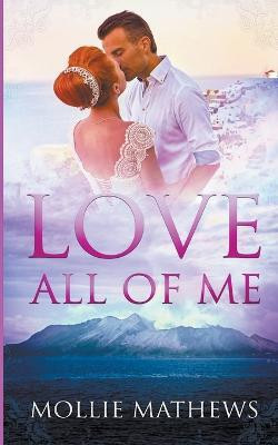 Love All of Me(English, Paperback, Mathews Mollie)