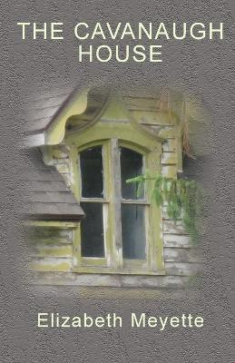 The Cavanaugh House(English, Paperback, Meyette Elizabeth)