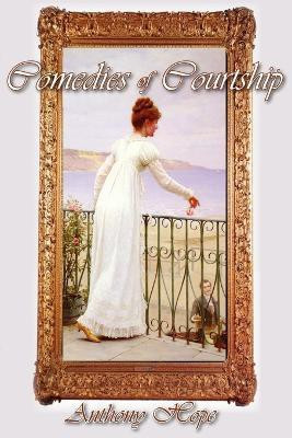 Comedies of Courtship(English, Paperback, Hope Anthony)