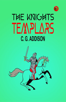 The Knights Templars(Paperback, C. G. Addison)