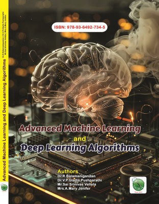 Advanced Machine Learning and Deep Learning Algorithms(Paperback, Dr.R.Balamanigandan, Dr.V.P.Gladis Pushparathi, Mr.Sai Srinivas Vellela, Mrs.A.Mary Jenifer)