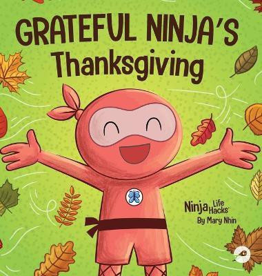 Grateful Ninja's Thanksgiving(English, Hardcover, Nhin Mary)
