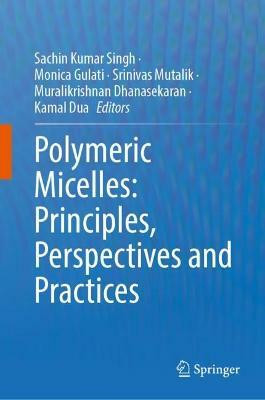 Polymeric Micelles: Principles, Perspectives and Practices(English, Hardcover, unknown)