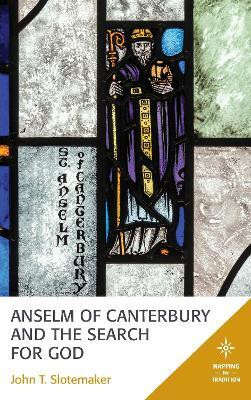 Anselm of Canterbury and the Search for God(English, Hardcover, Slotemaker John T.)