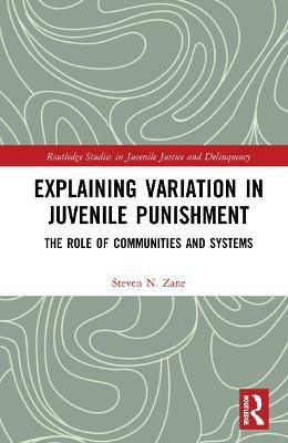 Explaining Variation in Juvenile Punishment(English, Paperback, Zane Steven N.)