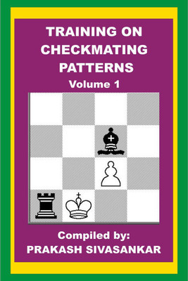 Checkmating patterns Volume 1(English, Paperback, Prakash Sivasankar)