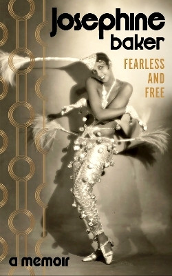 Fearless and Free(English, Hardcover, Baker Josephine)