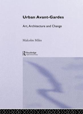 Urban Avant-Gardes(English, Hardcover, Miles Malcolm)