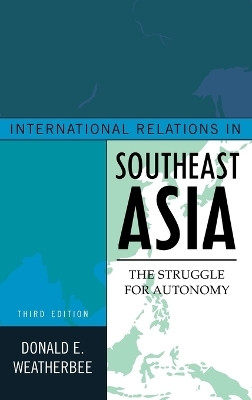 International Relations in Southeast Asia(English, Hardcover, Weatherbee Donald E.)