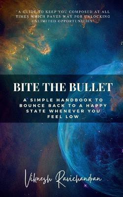 Bite the Bullet(English, Paperback, Ravichandran Viknesh)