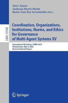 Coordination, Organizations, Institutions, Norms, and Ethics for Governance of Multi-Agent Systems XV(English, Paperback, unknown)