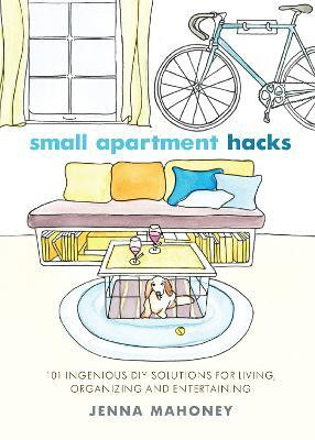 Small Apartment Hacks(English, Paperback, Mahoney Jenna)