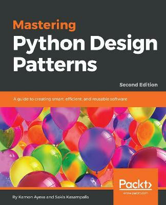 Mastering Python Design Patterns(English, Paperback, Ayeva Kamon)