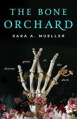 The Bone Orchard(English, Paperback, Mueller Sara A.)