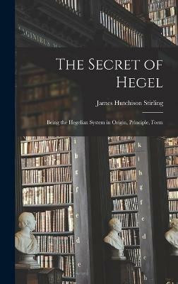 The Secret of Hegel [microform](English, Hardcover, Hutchison Stirling James)