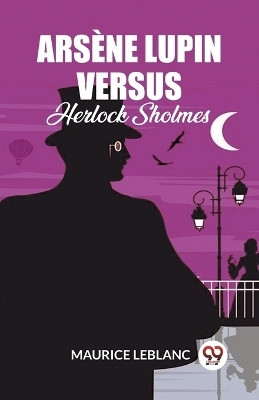 Arsene Lupin Versus Herlock Sholmes(English, Paperback, LeBlanc Maurice)