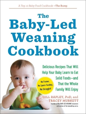The Baby-Led Weaning Cookbook(English, Paperback, Murkett Tracey)