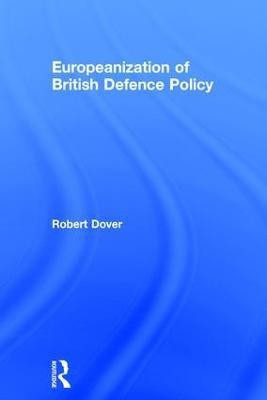 Europeanization of British Defence Policy(English, Hardcover, Dover Robert)