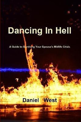Dancing in Hell(English, Paperback, West Daniel)