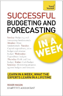 Successful Budgeting and Forecasting in a Week: Teach Yourself(English, Paperback, Mason Roger)