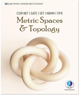 Mathematics Metric Spaces & Topology Book  - Reference Text Book for B.Sc., M.Sc. & Competitive Exams - CSIR NET, TIFR, IIT JAM, CUET PG, NBHM | Two Brothers Publications(Paperback, IFAS Publications)